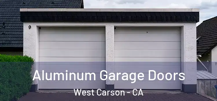 Aluminum Garage Doors West Carson - CA