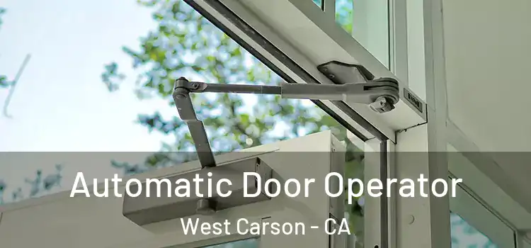  Automatic Door Operator West Carson - CA
