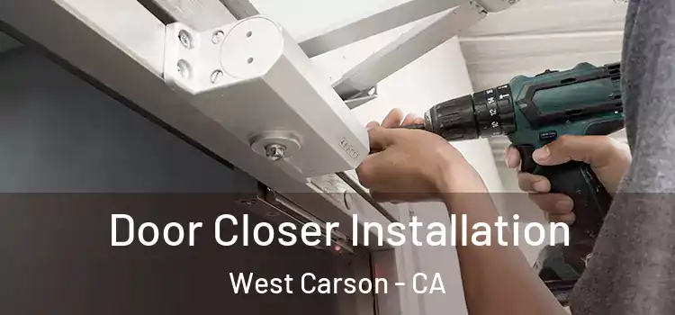 Door Closer Installation West Carson - CA