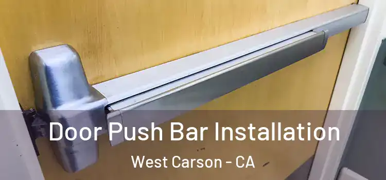Door Push Bar Installation West Carson - CA