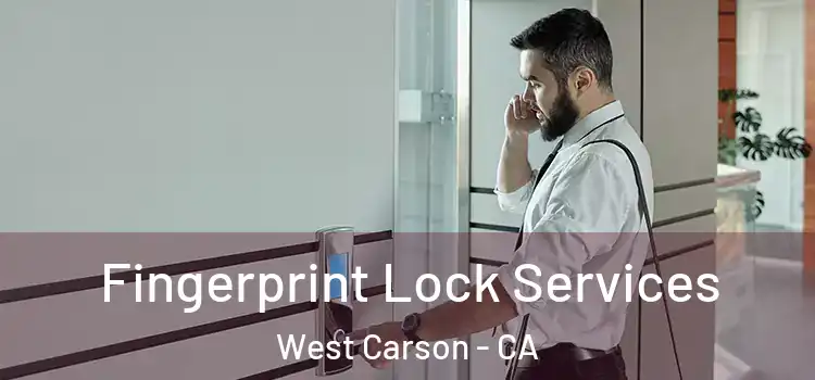 Fingerprint Lock Services West Carson - CA