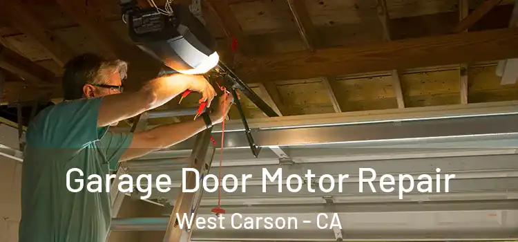  Garage Door Motor Repair West Carson - CA
