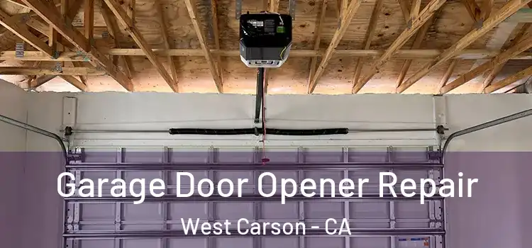  Garage Door Opener Repair West Carson - CA