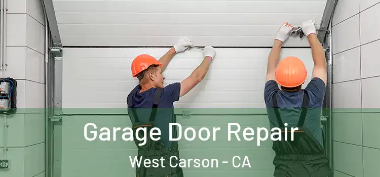  Garage Door Repair West Carson - CA