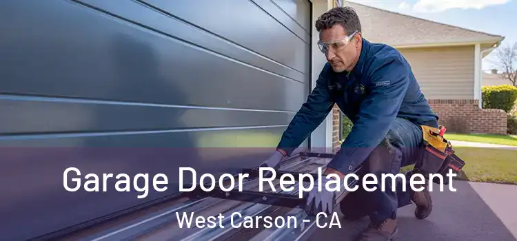  Garage Door Replacement West Carson - CA