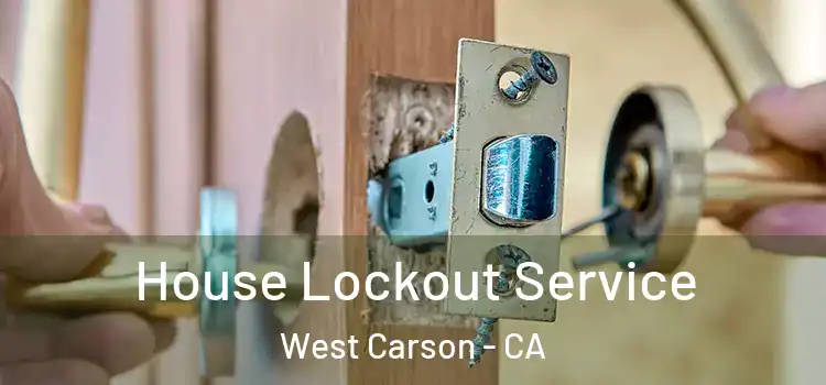  House Lockout Service West Carson - CA