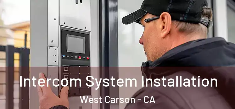  Intercom System Installation West Carson - CA