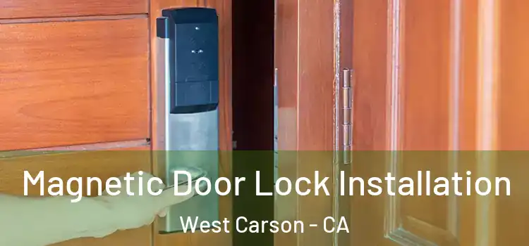  Magnetic Door Lock Installation West Carson - CA