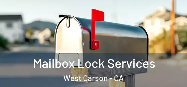  Mailbox Lock Services West Carson - CA