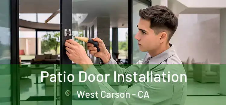  Patio Door Installation West Carson - CA