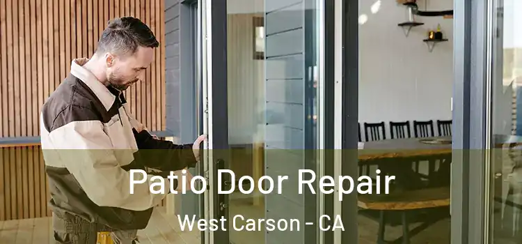 Patio Door Repair West Carson - CA