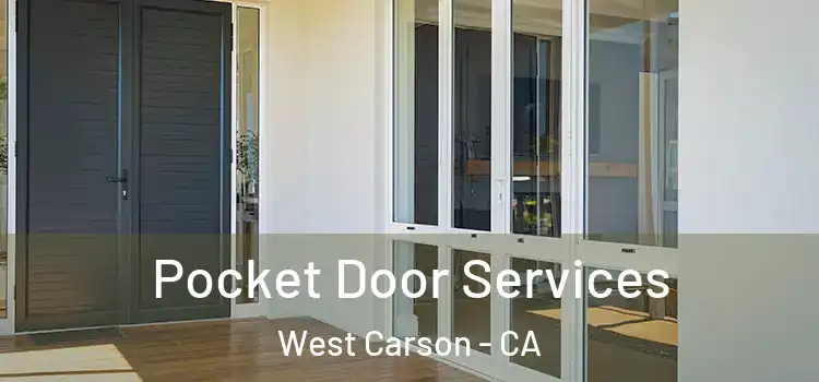Pocket Door Services West Carson - CA