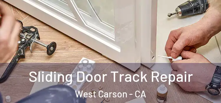  Sliding Door Track Repair West Carson - CA